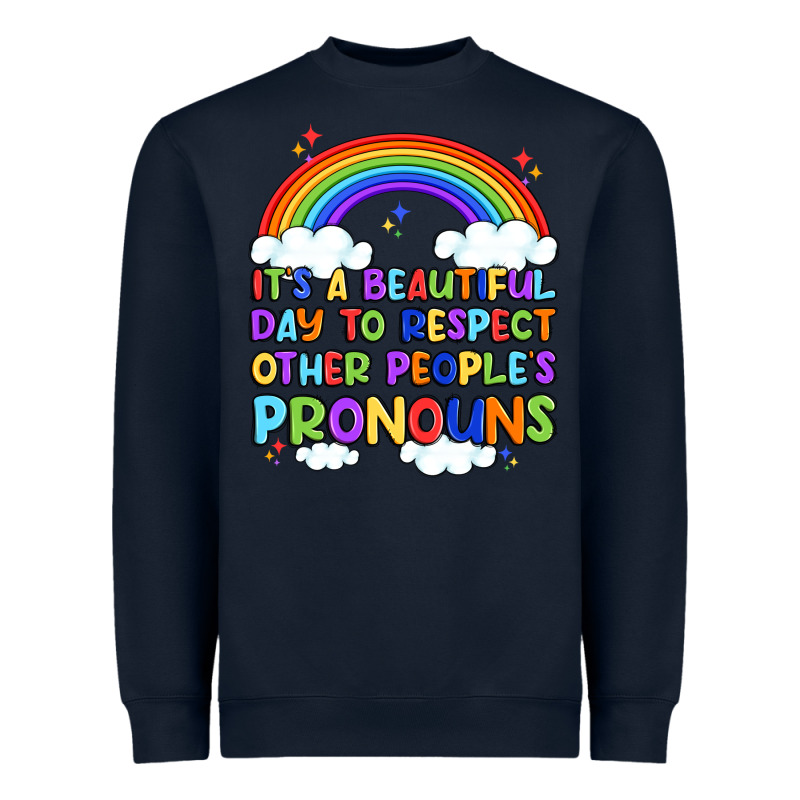 It's A Beautiful Day To Respect Other People's Pro Heavyweight Sweatshirt by Artiststas | Teevron