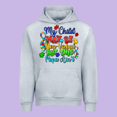 My Child May Be Non Verbal But This Papa Ain't Urban Hoodie Designed By Lillyallendesigns