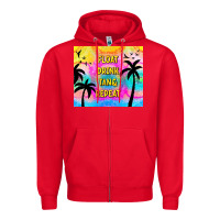 Red float drink tan & repeat Zipper Hoodie - TumblerDesignByShophia