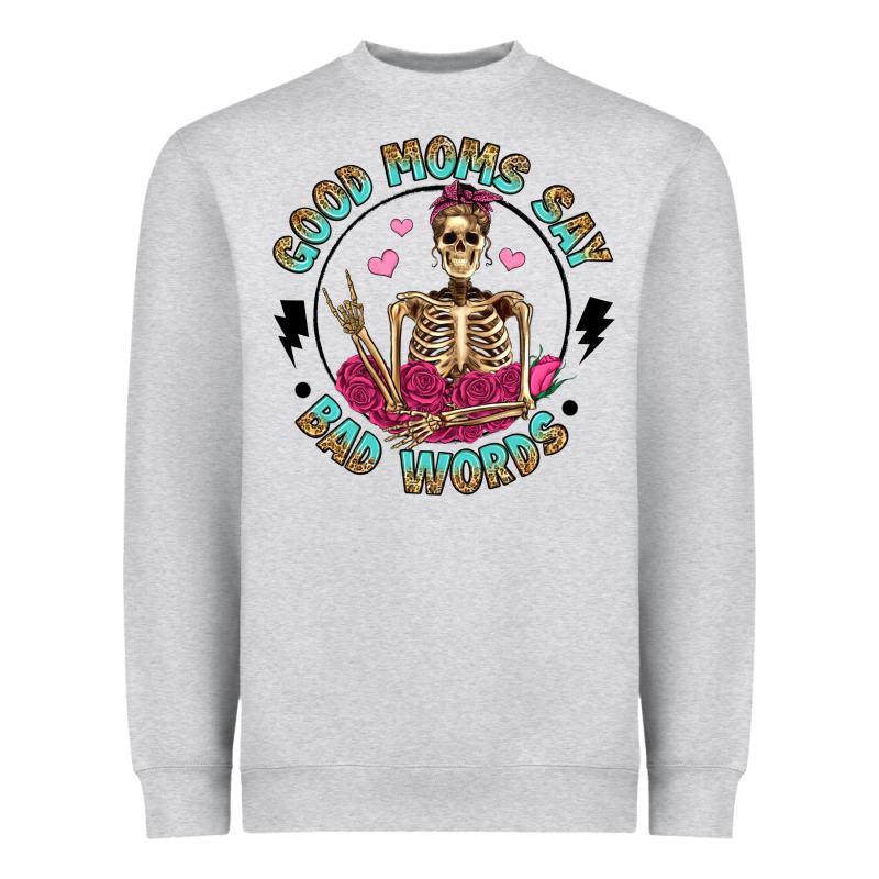 Good Moms Say Bad Words Heavyweight Sweatshirt by Artiststas | Teevron
