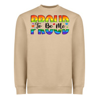 Proud To Be Me Heavyweight Sweatshirt | Teevron
