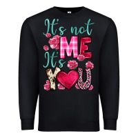 Black it s not me it s you Premium Sweatshirt - OliviaCreatesArt