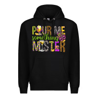 Black Pour me something mister Marri Gras Premium Hoodie - HowdyJamesFarm
