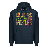 Navy Pour me something mister Marri Gras Premium Hoodie - HowdyJamesFarm