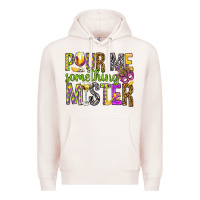 Pale Pink Pour me something mister Marri Gras Premium Hoodie - HowdyJamesFarm