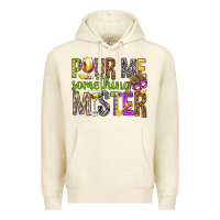 Sandshell Pour me something mister Marri Gras Premium Hoodie - HowdyJamesFarm