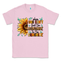 Bubblegum Pink when you can't find the sunshine be the sunshine Classic Tee - MaliasSmallBusiness