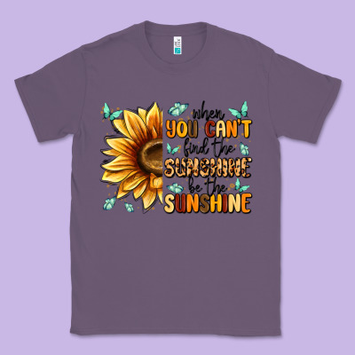 When You Can't Find The Sunshine Be The Sunshine Classic Tee Designed By Maliassmallbusiness