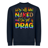 Navy we're all naked and the rest is drag Heavyweight Sweatshirt - Artiststas