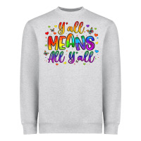 Heather Grey y all means all y all Heavyweight Sweatshirt - Artiststas