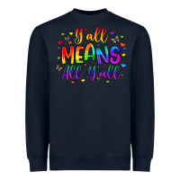 Navy y all means all y all Heavyweight Sweatshirt - Artiststas