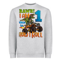 Rawr I Am One This Is How I Roll Heavyweight Sweatshirt | Teevron