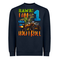 Navy rawr i am one this is how i roll Heavyweight Sweatshirt - Artiststas