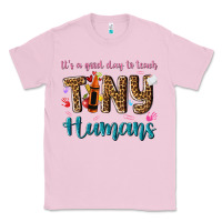Bubblegum Pink its a good day to teach tiny humans Classic Tee - NancyCooperArtShop