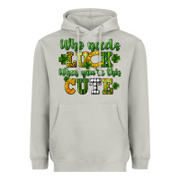Moon Dust Who needs luck when you're this cute St. Patrick's Heavyweight Hoodie - CowGirlArtShop