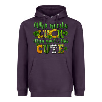 Plum Who needs luck when you're this cute St. Patrick's Heavyweight Hoodie - CowGirlArtShop