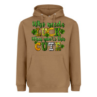 Toasted Coconut Who needs luck when you're this cute St. Patrick's Heavyweight Hoodie - CowGirlArtShop