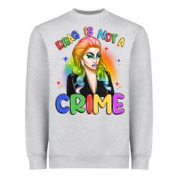 Heather Grey drag is not a crime Heavyweight Sweatshirt - Artiststas