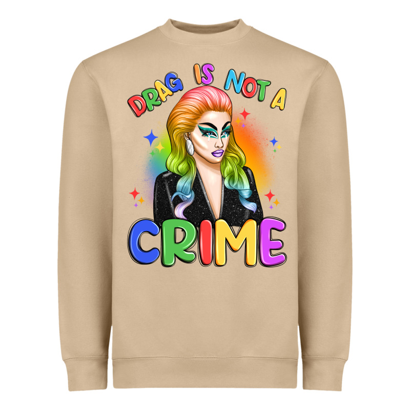 Drag Is Not A Crime Heavyweight Sweatshirt by Artiststas | Teevron