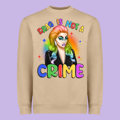Drag Is Not A Crime Heavyweight Sweatshirt Designed By Artiststas