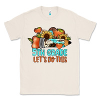 Natural 5th grade let's do this Classic Tee - JahusDesignShop