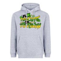 Heather Grey Too cute to pinch St. Patrick's Day Heavyweight Hoodie - HowdyJamesFarm