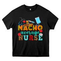 Black nacho average nurse Heavy Core Tee - AdoDesignShop