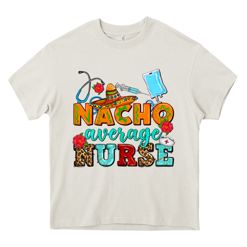 Nacho Average Nurse Heavy Core Tee by AdoDesignShop | Teevron