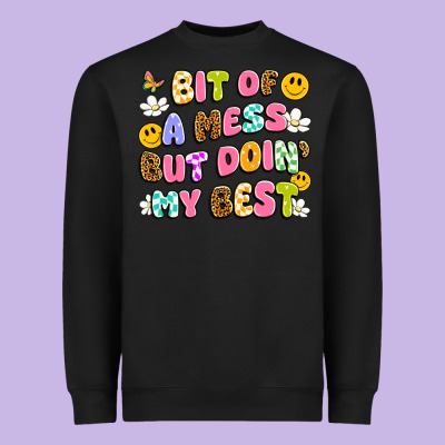 Bit Of A Mess But Doin' My Best Heavyweight Sweatshirt Designed By Artiststas