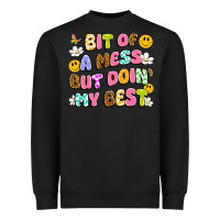Black bit of a mess but doin' my best Heavyweight Sweatshirt - Artiststas