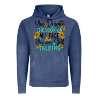 Vintage Denim you despite the lok on my face you are still talki Vintage Hoodie - MaliasSmallBusiness