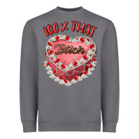 100 That Bitch Heavyweight Sweatshirt | Teevron