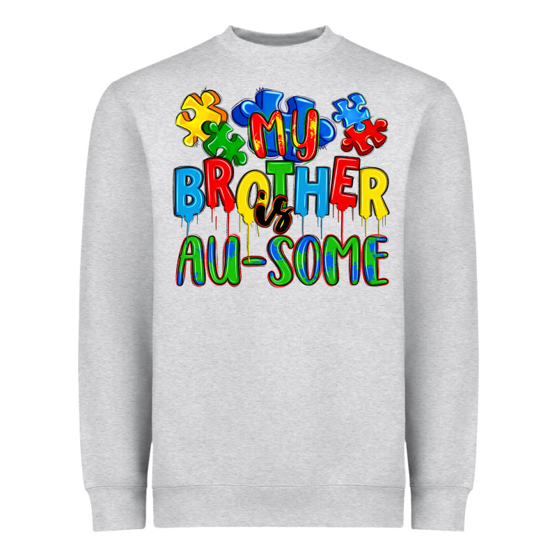 My Brother Is Au Some A Heavyweight Sweatshirt by Artiststas | Teevron