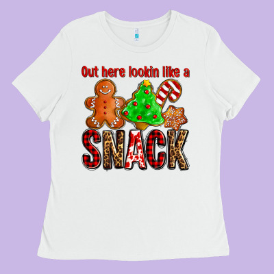 Out Here Lookin Like A Snack Ado Ladies Tee Designed By Adodesignshop