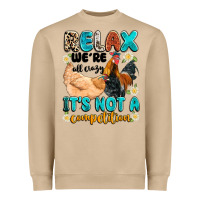 Relax We're All Crazy It's Not A Competition Heavyweight Sweatshirt | Teevron