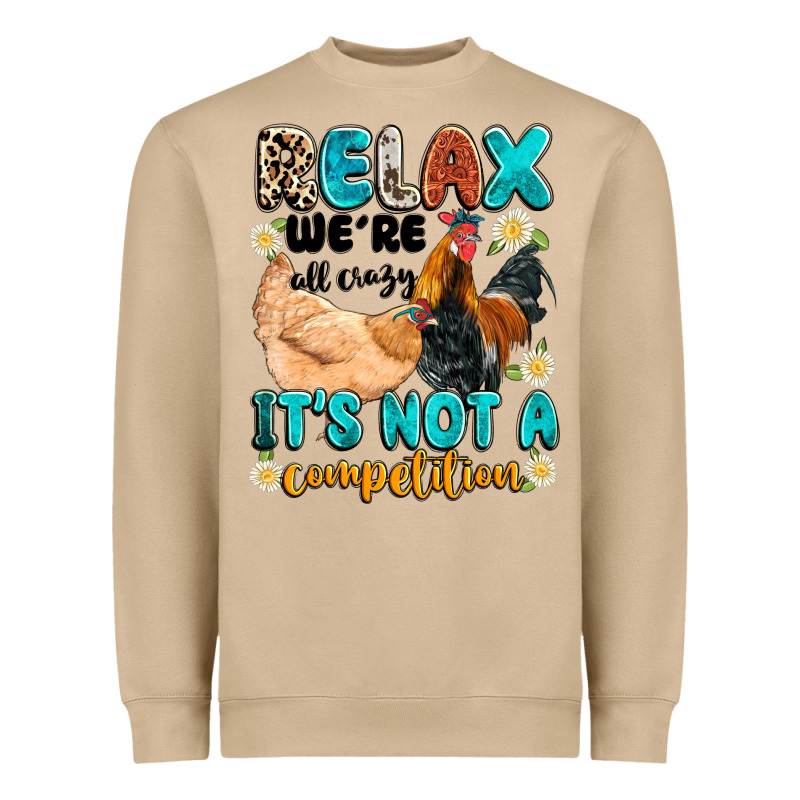 Relax We're All Crazy It's Not A Competition Heavyweight Sweatshirt by Artiststas | Teevron