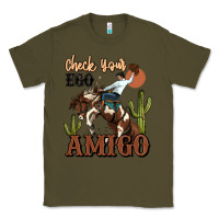 Army Green check your ego amigo rodeo cowboy Classic Tee - MaliasSmallBusiness
