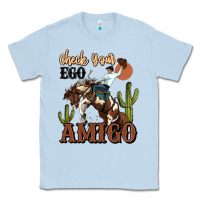Dusty Blue check your ego amigo rodeo cowboy Classic Tee - MaliasSmallBusiness