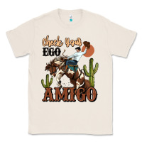 Natural check your ego amigo rodeo cowboy Classic Tee - MaliasSmallBusiness