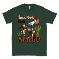 Sports Green check your ego amigo rodeo cowboy Classic Tee - MaliasSmallBusiness