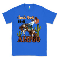 True Royal check your ego amigo rodeo cowboy Classic Tee - MaliasSmallBusiness