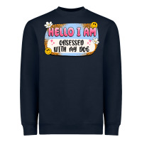 Navy hello i am obsessed with my dog Heavyweight Sweatshirt - Artiststas