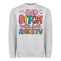 Heather Grey bad bitch with bad anxiety Heavyweight Sweatshirt - Artiststas