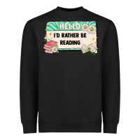 Black hello id rather be reading Heavyweight Sweatshirt - Artiststas