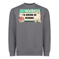 Storm hello id rather be reading Heavyweight Sweatshirt - Artiststas
