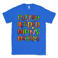 Cotton Headed Ninny Muggins Classic Tee | Teevron