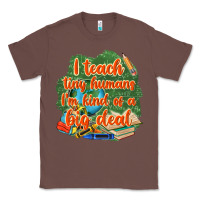 Chestnut i teach tiny humans im kind of a big deal Classic Tee - NancyCooperArtShop