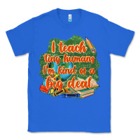 True Royal i teach tiny humans im kind of a big deal Classic Tee - NancyCooperArtShop