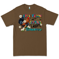 Cacao live today like fried tomorrow Premium Tee - JahusDesignShop