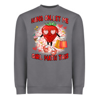Storm hang on,let me girl math this Heavyweight Sweatshirt - Artiststas